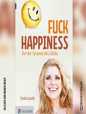 cover image of Fuck Happiness--Von der Tyrannei des Glücks